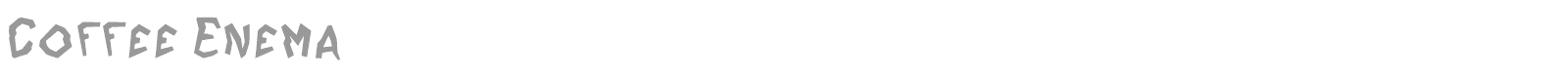 Coffee Enema font preview